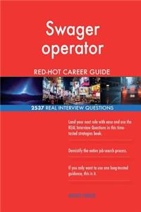 Swager operator RED-HOT Career Guide; 2537 REAL Interview Questions