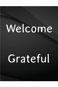 Welcome Grateful.