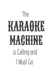The Karaoke Machine Is Calling and I Must Go
