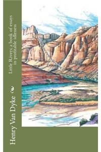 Little Rivers; a book of essays in profitable idleness