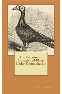 The Variation of Animals and Plants Under Domestication