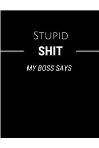 Stupid Shit My Boss Says