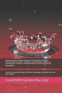 North Dakota Water Operator Certification Exam - Distribution System Unofficial Self Practice Exercise Questions