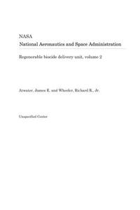 Regenerable Biocide Delivery Unit, Volume 2