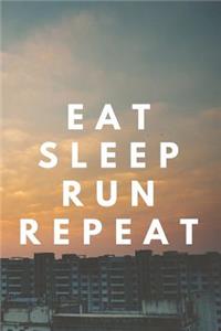 Eat Sleep Run Repeat