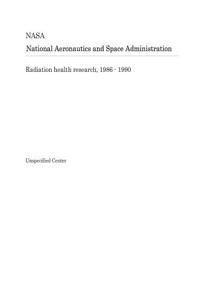 Radiation Health Research, 1986 - 1990