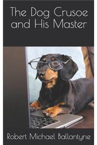 The Dog Crusoe and His Master