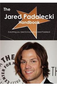 The Jared Padalecki Handbook - Everything You Need to Know about Jared Padalecki