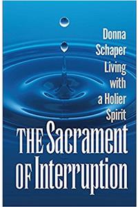 Sacrament of Interruption