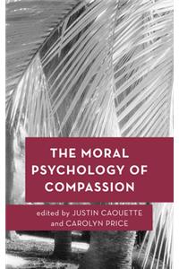 Moral Psychology of Compassion