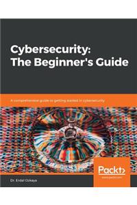 Cybersecurity: The Beginner's Guide