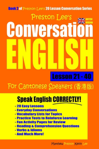 Preston Lee's Conversation English For Cantonese Speakers Lesson 21 - 40 (British Version)