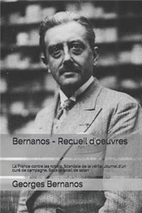 Bernanos - Recueil d'Oeuvres: La France Contre Les Robots, Scandale de la VÃ©ritÃ©, Journal d'Un CurÃ© de Campagne, Sous Le Soleil de Satan