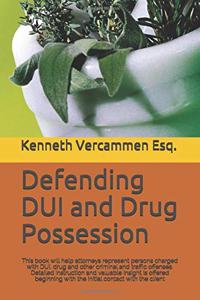 Defending DUI and Drug Possession