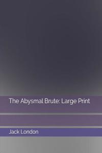 The Abysmal Brute