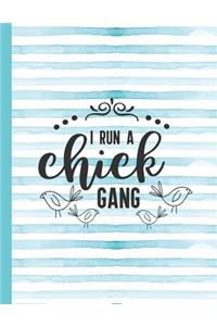 I Run a Chick Gang