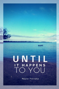 Until it happens to you