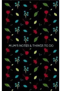 Mum's Notes & Things to Do