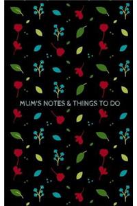 Mum's Notes & Things to Do