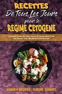 Recettes De Tous Les Jours Pour Le Régime Cétogène