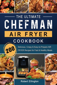 Ultimate Chefman Air Fryer Cookbook