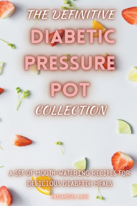 Definitive Diabetic Pressure Pot Collection