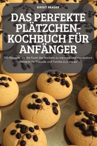 Perfekte Plätzchen-Kochbuch Für Anfänger