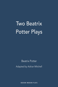 Two Beatrix Potter Plays