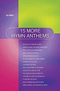 15 More Hymn Anthems - SA Men