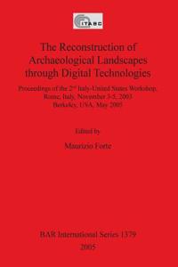 Reconstruction of Archaeological Landscapes through Digital Technologies