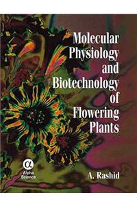 Molecular Physiology and Biotechnology of Flowering Plants