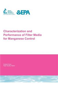 Characterization and Performance of Filter Media for Manganese Control