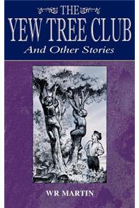 The Yew Tree Club and Other Stories