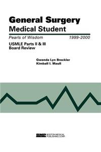 General Surgery Medical Student USMLE Parts II and III: Pearls of Wisdom