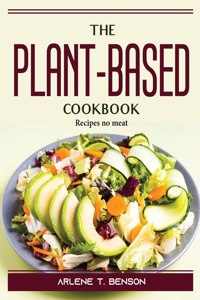 The Plant-Based Cookbook