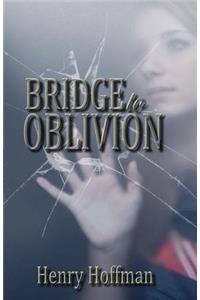 Bridge to Oblivion