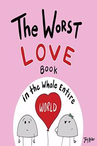 Worst Love Book in the Whole Entire World