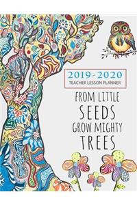From Tiny Seeds Grow Mighty Trees Teacher Planner 2019-2020