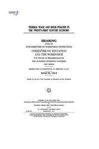 Federal wage and hour policies on the twenty-first century economy