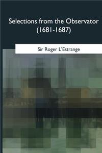 Selections from the Observator (1681-1687)