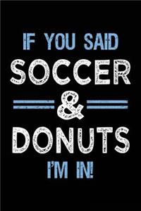 If You Said Soccer & Donuts I'm In