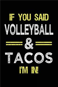 If You Said Volleyball & Tacos I'm in