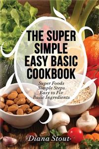 Super Simple Easy Basic Cookbook