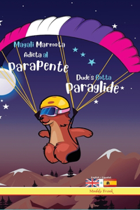 Dude's Gotta Paraglide / Magali Marmota Adicta Al Parapente