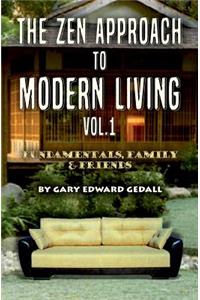 The Zen Approach to Modern Living Vol 1