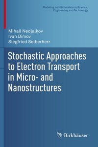 Stochastic Approaches to Electron Transport in Micro- And Nanostructures