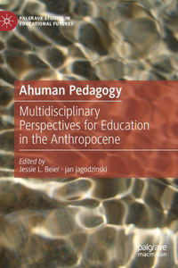 Ahuman Pedagogy