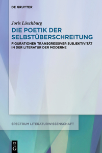 Die Poetik Der Selbstüberschreitung