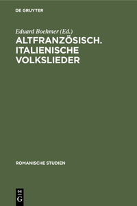 Altfranzösisch. Italienische Volkslieder