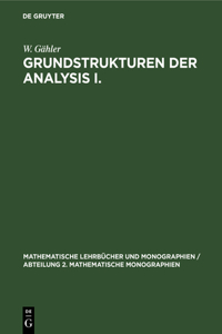 Grundstrukturen Der Analysis I.